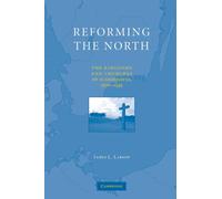 Reforming the North : The Kingdoms and Churches of Scandinavia, 1520-1545