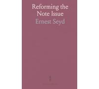Reforming the Note Issue: A practical critique of the Bank of England’s note system and its effects on prices and industry