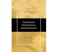 Reforming Theological Anthropology: After the Philosophical Turn to Relationality