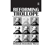 Reforming Trollope: Race, Gender, and Englishness in the Novels of Anthony Trollope