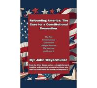 Refounding America: The Case for a Constitutional Convention (5) (Civic Sense)