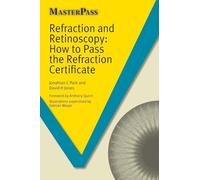 Refraction and Retinoscopy: How to Pass the Refraction Certificate (MasterPass)