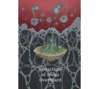 Refractions of Songs Overheard