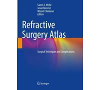 Refractive Surgery Atlas: Surgical techniques and complications