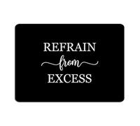 Refrain from Excess Custom Metal Signs Customized Patio Wall Art Plaques Man Cave Decor Aluminum Tin Signs for Cabin Men Restaurants 10x14 Inch