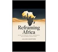 Reframing Africa:: Beyond the Stereotypes