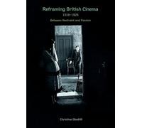 Reframing British Cinema, 1918-1928: Between Restraint and Passion