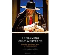 Reframing Cult Westerns: From The Magnificent Seven to The Hateful Eight