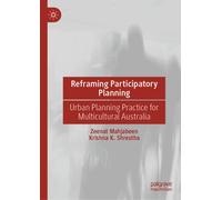 Reframing Participatory Planning : Urban Planning Practice for Multicultural Australia