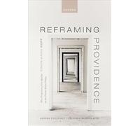 Reframing Providence: New Perspectives from Aquinas on the Divine Action Debate (Oxford Theology and Religion Monographs)