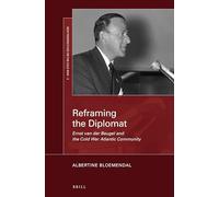 Reframing the Diplomat: Ernst van der Beugel and the Cold War Atlantic Community: 3 (New Perspectives on the Cold War, 3)