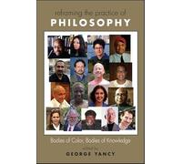 Reframing the Practice of Philosophy: Bodies of Color, Bodies of Knowledge (SUNY series, Philosophy and Race)