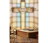 REFRANES CRISTIANOS, DICHOS DE LA VIRGEN Y EXPRESIONES RELIGIOSAS