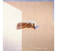 Raul Refree And Pedro Vian - Font De La Vera Pau [VINYL]