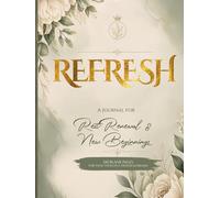 REFRESH: A Journal for Rest, Renewal, and New Beginnings