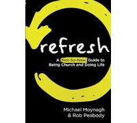 Refresh: A not-so-new guide to being church and doing life