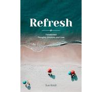 Refresh!: Having Transformed Thoughts and Lives