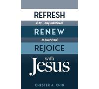 REFRESH, RENEW, REJOICE with JESUS: A 30-Day Devotional to Start Fresh with Jesus