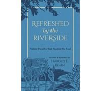 Refreshed by the Riverside: Illustrated Reflections of Comfort & Strength for Nature Lovers (A Christian Book of Outdoor Devotional Meditations - ... the Soul (Outdoor Devotional Object Lessons))
