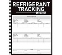 Refrigerant Tracking Log Book: EPA Section 608 Compliance Journal for HVAC Technicians with Service Records, Leak Rate Calculator, Cylinder Inventory & Annual Reports