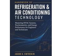 Refrigeration & Air Conditioning Technology: Mastering HVAC Systems, Psychrometrics, and Energy Performance for Engineers and Technicians