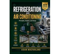 Refrigeration and Air Conditioning: Principles, Analysis, and Design