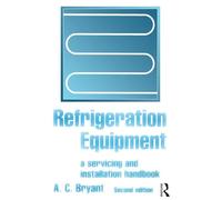 Refrigeration Equipment: A servicing and installation handbook