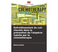 Refroidissement du cuir chevelu dans la prévention de l'alopécie induite par la chimiothérapie