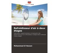 Refroidisseur d'air à deux étages: Fabrication, expérimentation et évaluation des performances d'un refroidisseur à évaporation indirecte à deux étages