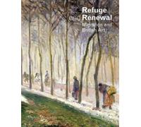 Refuge and Renewal : Migration and British Art