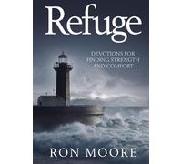 Refuge: Devotions for Finding Strength and Comfort