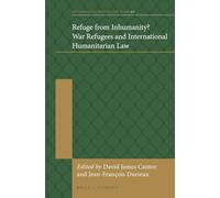 Refuge from Inhumanity? War Refugees and International Humanitarian Law: 2 (International Refugee Law)