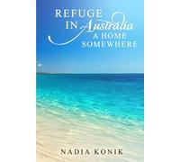 REFUGE IN AUSTRALIA: A HOME SOMEWHERE