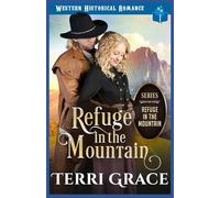 Refuge in the Mountain: Western Historical Romance: 1