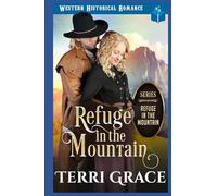 Refuge in the Mountain: Western Historical Romance
