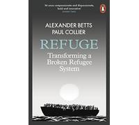 Refuge: Transforming a Broken Refugee System