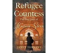 Refugee Countess: The Five Lives of Marion Stein