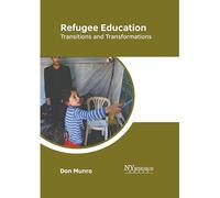 Refugee Education: Transitions and Transformations