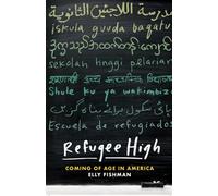 Refugee High : Coming of Age in America