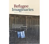 Refugee Imaginaries: Research Across the Humanities