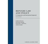 Refugee Law and Policy: A Comparative and International Approach