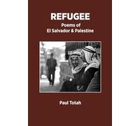 Refugee: Poems of El Salvador and Palestine