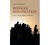 Refugee Repatriation: Justice, Responsibility And Redress – Cambridge University Press