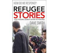 Refugee Stories: Seven personal journeys behind the headlines