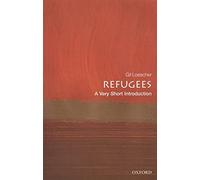 Refugees: A Very Short Introduction: A Very Short Introduction (Very Short Introductions)