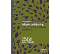 Refugees and Housing: Policy, Practice and Lived Experience