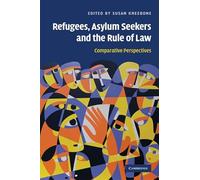 Refugees, Asylum Seekers and the Rule of Law: Comparative Perspectives