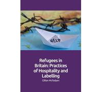 Refugees in Britain: Practices of Hospitality and Labelling