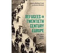 Refugees in Europe, 1919-1959: A Forty Years' Crisis?