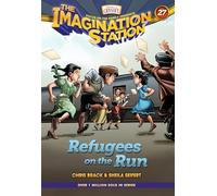 Refugees on the Run (Aio Imagination Station, 27) (The Imagination Station)